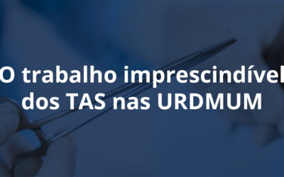 O trabalho imprescindível dos TAS nas Unidades de Reprocessamento